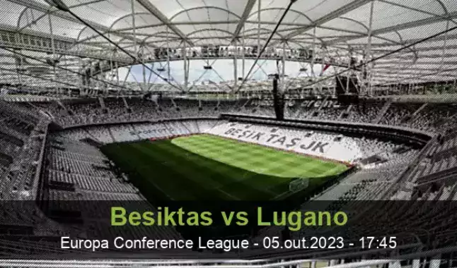 Lugano vs Beşiktaş JK - UEFA Europa Conference League